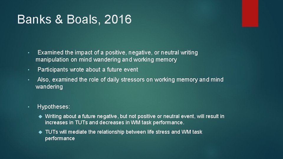 Banks & Boals, 2016 • • Examined the impact of a positive, negative, or