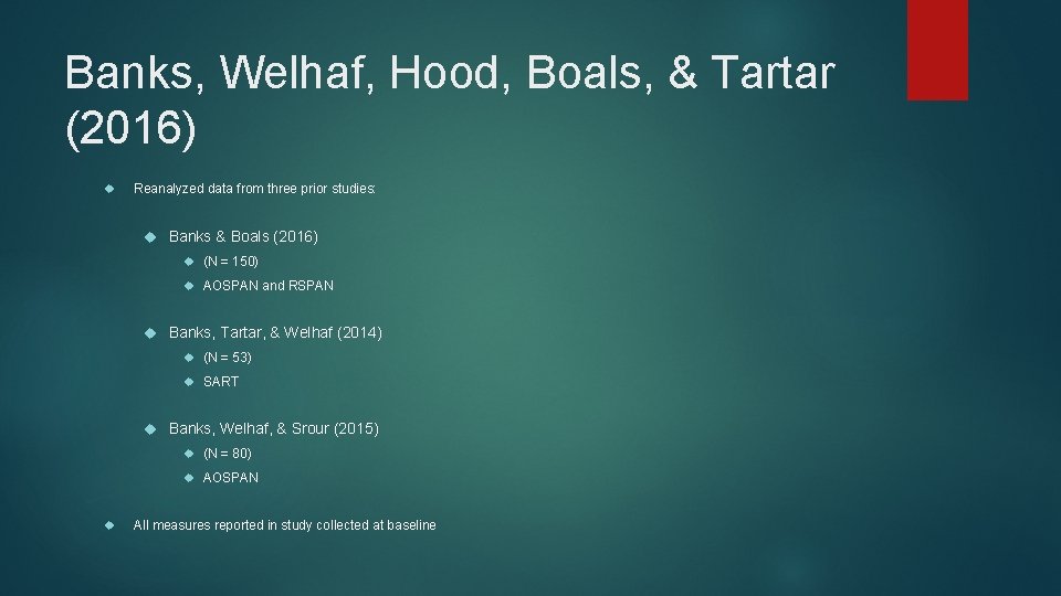 Banks, Welhaf, Hood, Boals, & Tartar (2016) Reanalyzed data from three prior studies: Banks