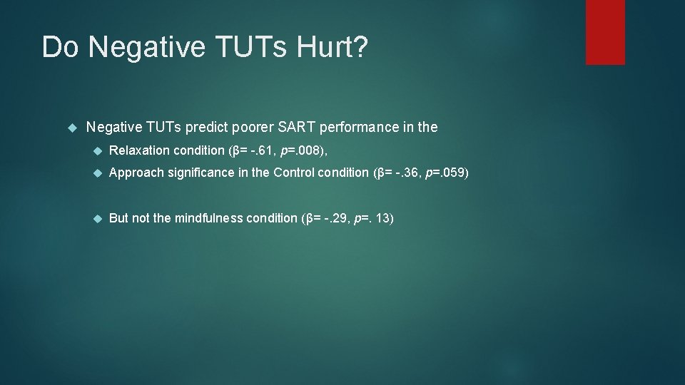 Do Negative TUTs Hurt? Negative TUTs predict poorer SART performance in the Relaxation condition