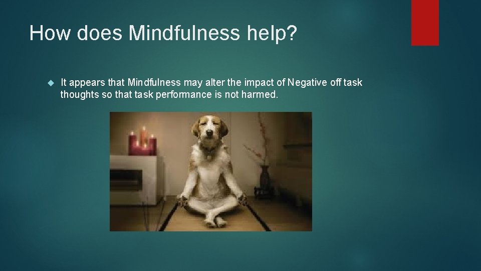 How does Mindfulness help? It appears that Mindfulness may alter the impact of Negative