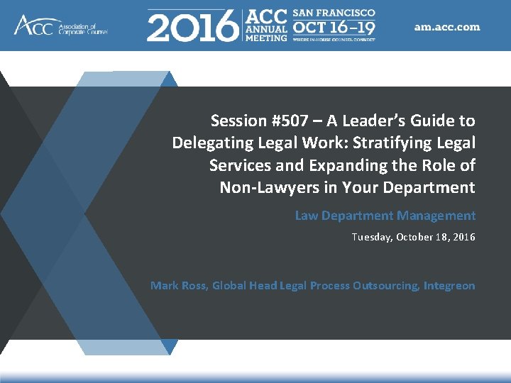 Session #507 – A Leader’s Guide to Delegating Legal Work: Stratifying Legal Services and