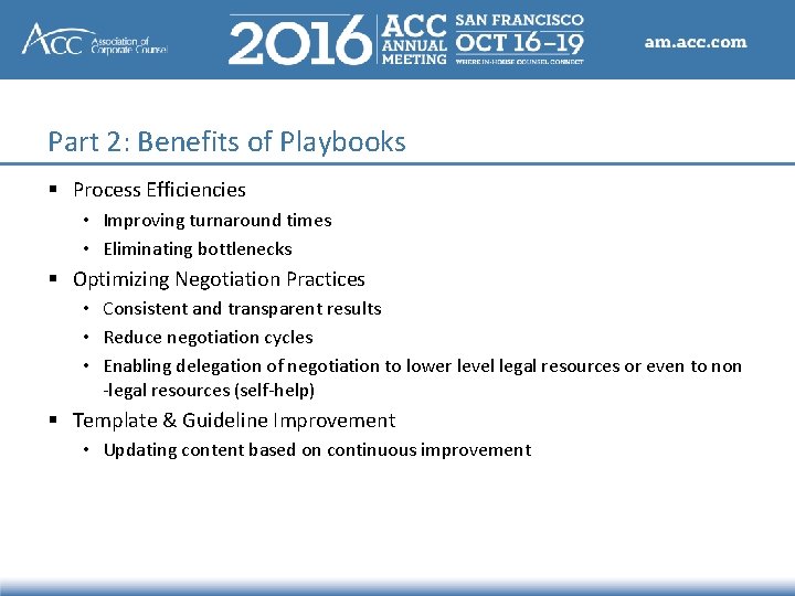 Part 2: Benefits of Playbooks § Process Efficiencies • Improving turnaround times • Eliminating