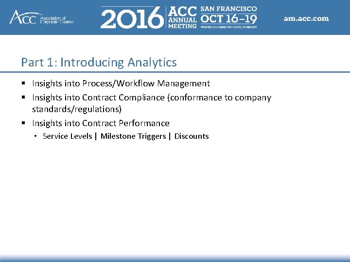 Part 1: Introducing Analytics § Insights into Process/Workflow Management § Insights into Contract Compliance