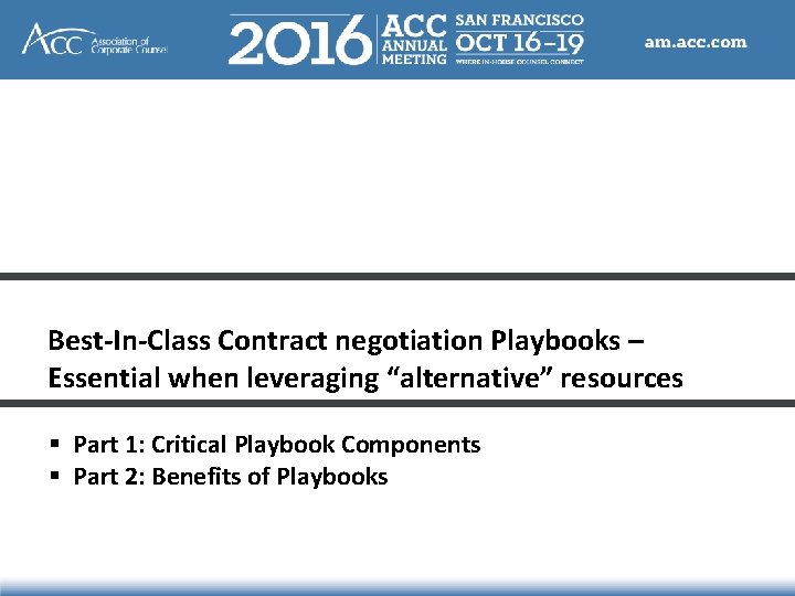 Best-In-Class Contract negotiation Playbooks – Essential when leveraging “alternative” resources § Part 1: Critical