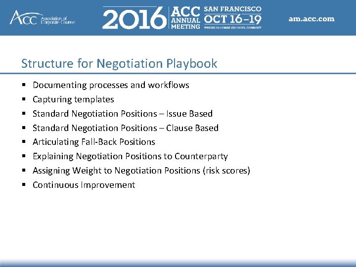 Structure for Negotiation Playbook § § § § Documenting processes and workflows Capturing templates