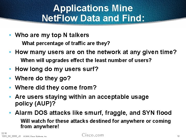 Applications Mine Net. Flow Data and Find: • Who are my top N talkers