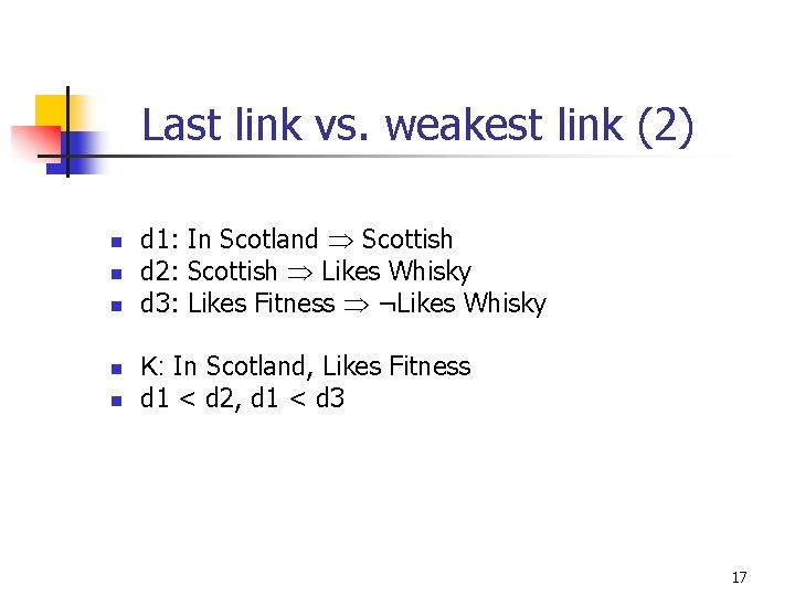 Last link vs. weakest link (2) n n n d 1: In Scotland Scottish