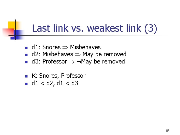 Last link vs. weakest link (3) n n n d 1: Snores Misbehaves d