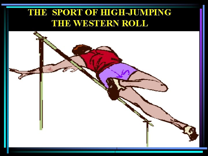 THE SPORT OF HIGH-JUMPING THE WESTERN ROLL 