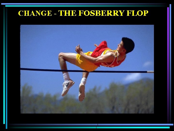 CHANGE - THE FOSBERRY FLOP 