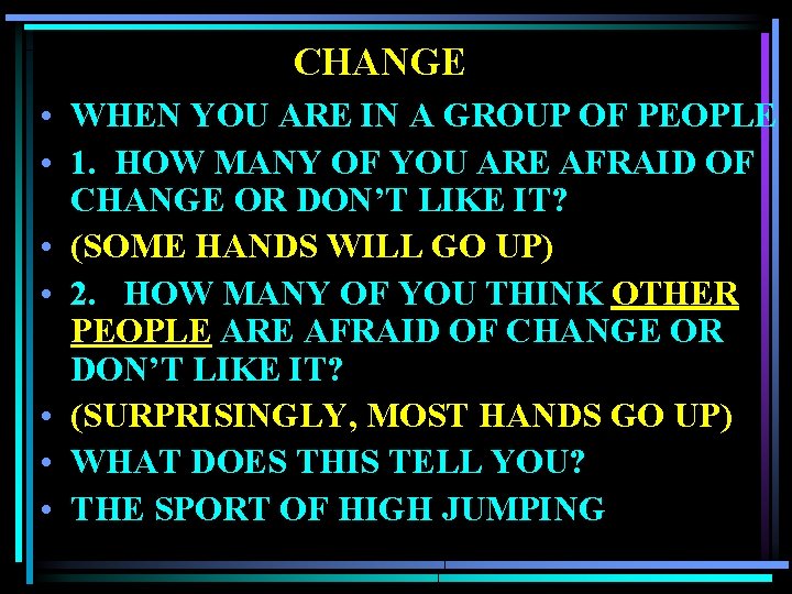 CHANGE • WHEN YOU ARE IN A GROUP OF PEOPLE • 1. HOW MANY