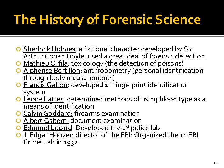 The History of Forensic Science Sherlock Holmes: a fictional character developed by Sir Arthur