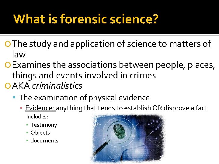 What is forensic science? The study and application of science to matters of law