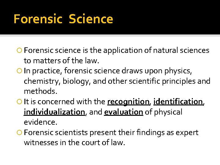 Forensic Science Forensic science is the application of natural sciences to matters of the