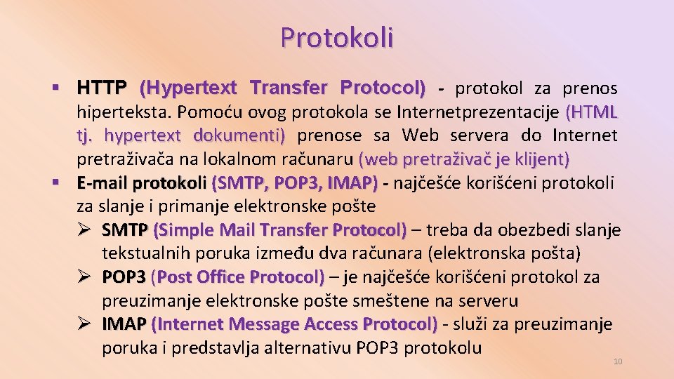 Protokoli § HTTP (Hypertext Transfer Protocol) - protokol za prenos hiperteksta. Pomoću ovog protokola