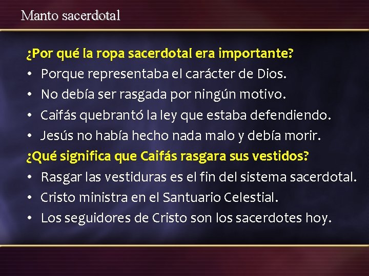 Manto sacerdotal ¿Por qué la ropa sacerdotal era importante? • Porque representaba el carácter