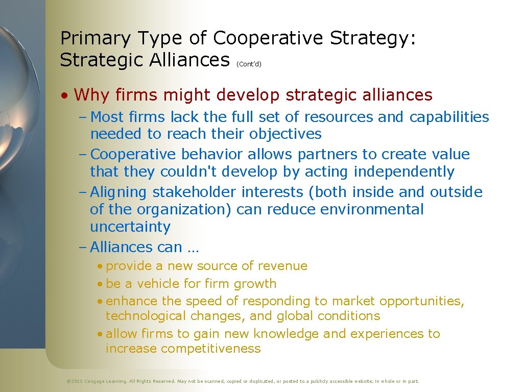 Primary Type of Cooperative Strategy: Strategic Alliances (Cont’d) • Why firms might develop strategic