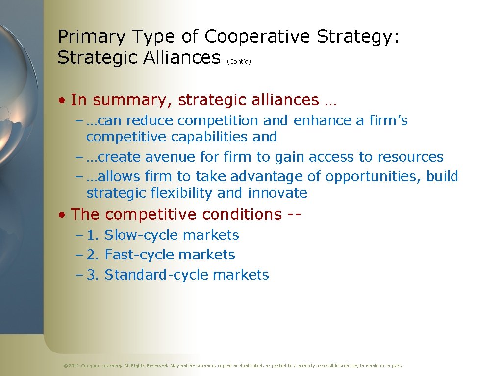 Primary Type of Cooperative Strategy: Strategic Alliances (Cont’d) • In summary, strategic alliances …