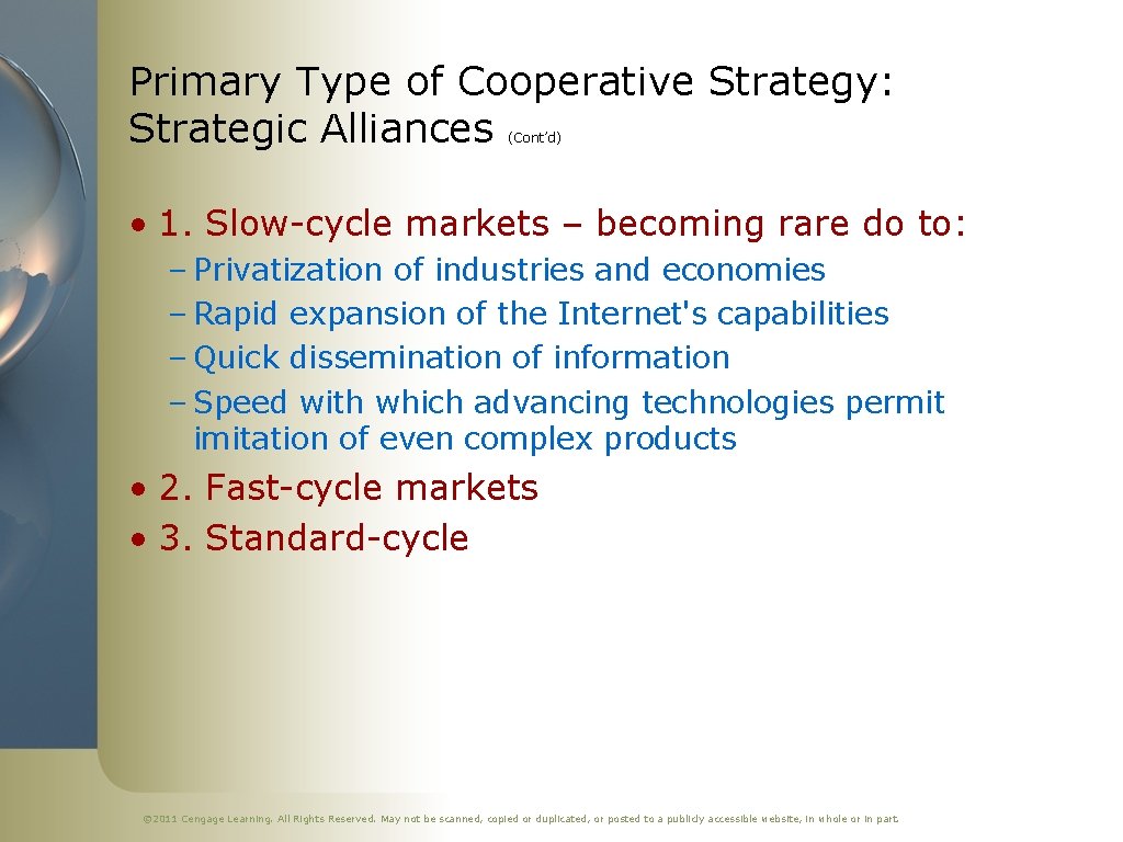 Primary Type of Cooperative Strategy: Strategic Alliances (Cont’d) • 1. Slow-cycle markets – becoming