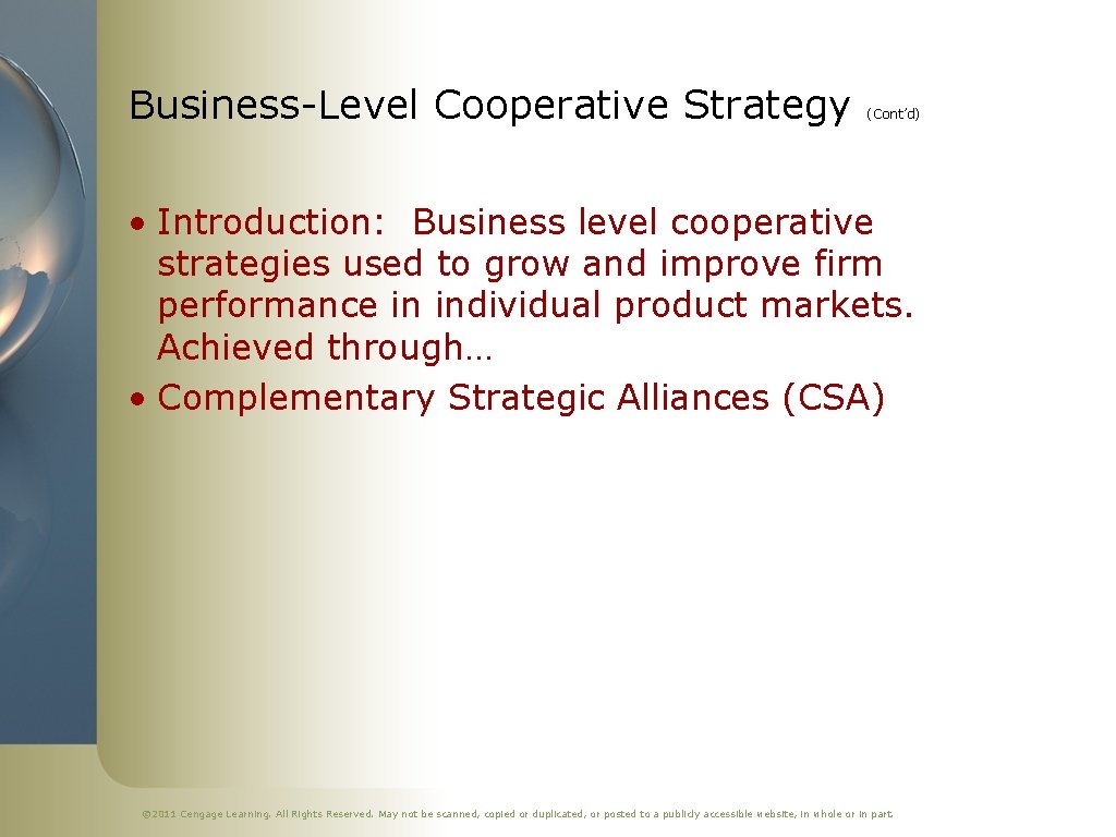 Business-Level Cooperative Strategy (Cont’d) • Introduction: Business level cooperative strategies used to grow and