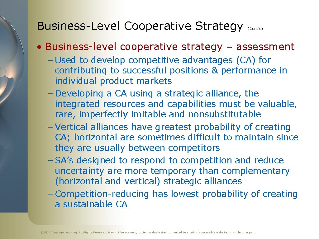 Business-Level Cooperative Strategy (Cont’d) • Business-level cooperative strategy – assessment – Used to develop
