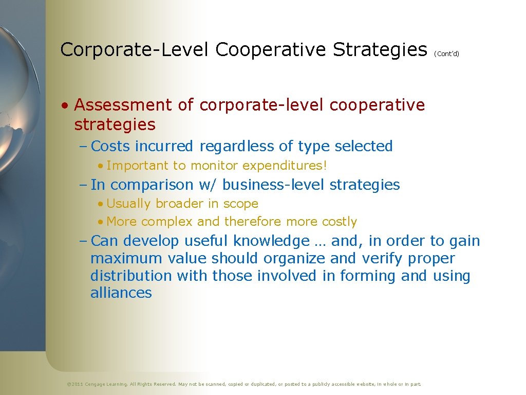 Corporate-Level Cooperative Strategies (Cont’d) • Assessment of corporate-level cooperative strategies – Costs incurred regardless
