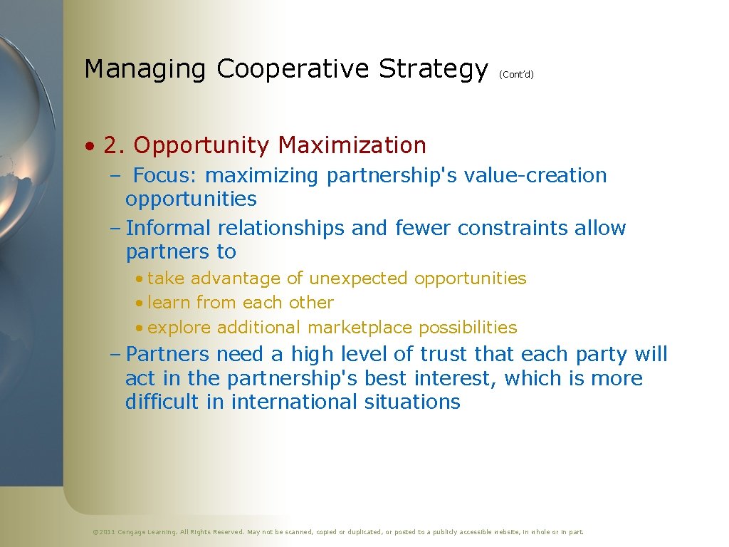 Managing Cooperative Strategy (Cont’d) • 2. Opportunity Maximization – Focus: maximizing partnership's value-creation opportunities