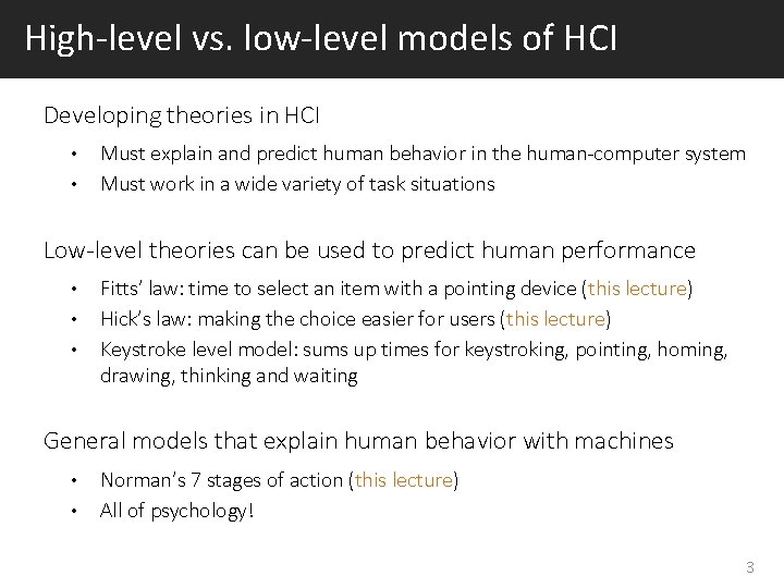 High-level vs. low-level models of HCI Developing theories in HCI • • Must explain