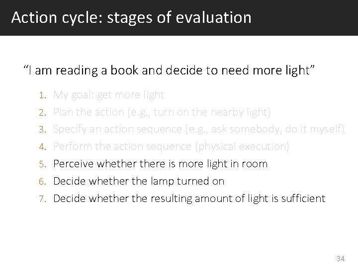 Action cycle: stages of evaluation “I am reading a book and decide to need