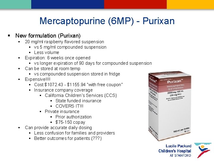 Mercaptopurine (6 MP) - Purixan § New formulation (Purixan) § 20 mg/ml raspberry flavored