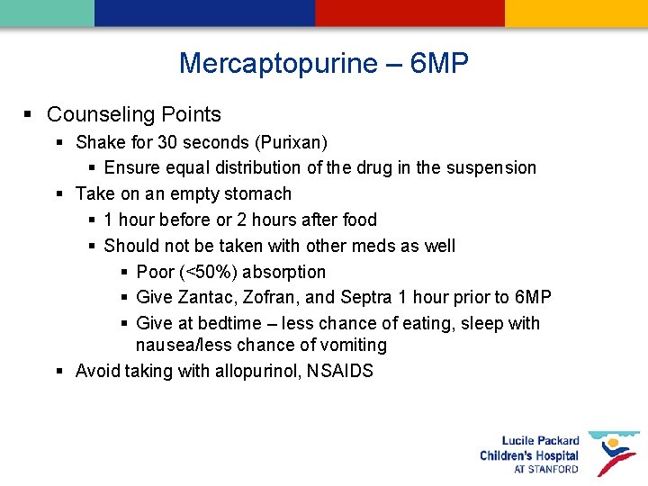 Mercaptopurine – 6 MP § Counseling Points § Shake for 30 seconds (Purixan) §
