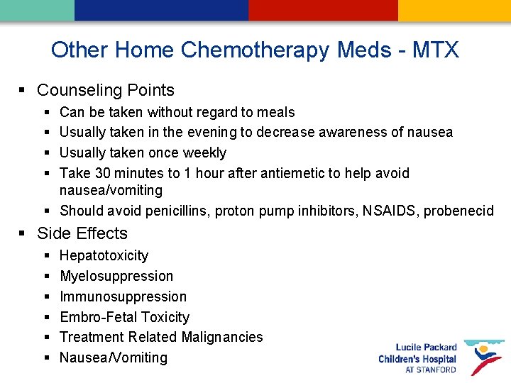 Other Home Chemotherapy Meds - MTX § Counseling Points § § Can be taken