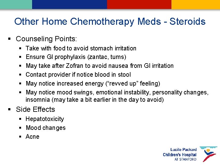 Other Home Chemotherapy Meds - Steroids § Counseling Points: § § § Take with