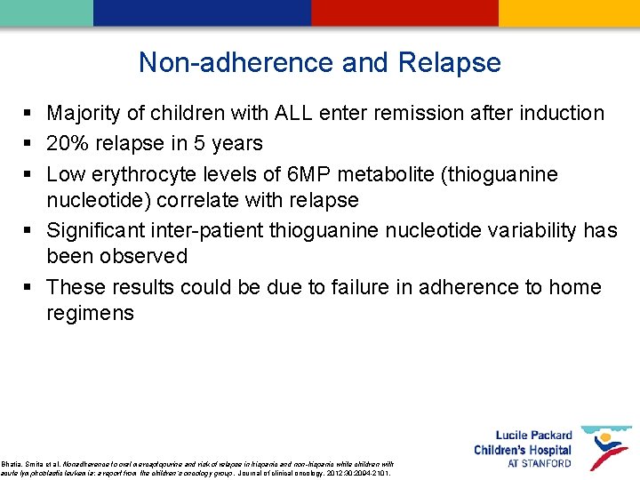 Non-adherence and Relapse § Majority of children with ALL enter remission after induction §