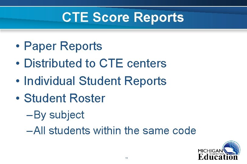 CTE Score Reports • • Paper Reports Distributed to CTE centers Individual Student Reports