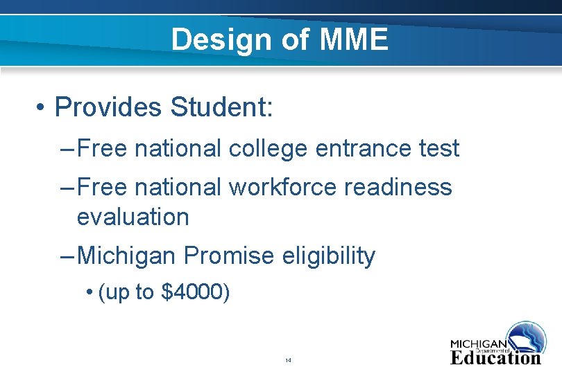 Design of MME • Provides Student: – Free national college entrance test – Free