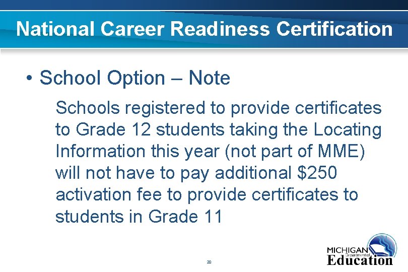 National Career Readiness Certification • School Option – Note Schools registered to provide certificates