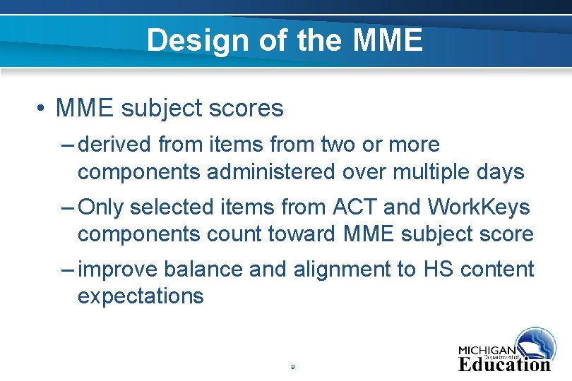 Design of the MME • MME subject scores – derived from items from two