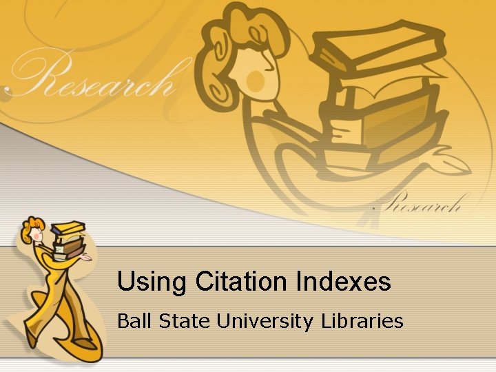 Using Citation Indexes Ball State University Libraries 