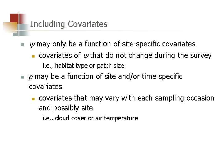 Including Covariates n y may only be a function of site-specific covariates n covariates