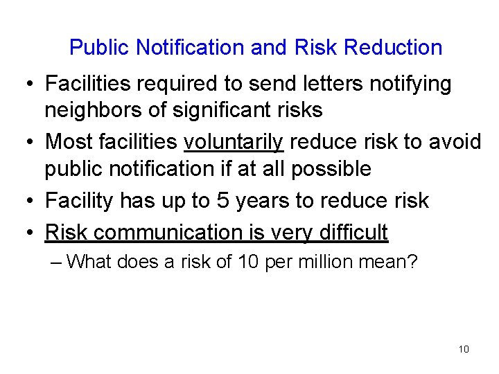 Public Notification and Risk Reduction • Facilities required to send letters notifying neighbors of