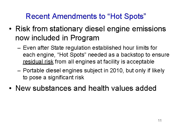 Recent Amendments to “Hot Spots” • Risk from stationary diesel engine emissions now included