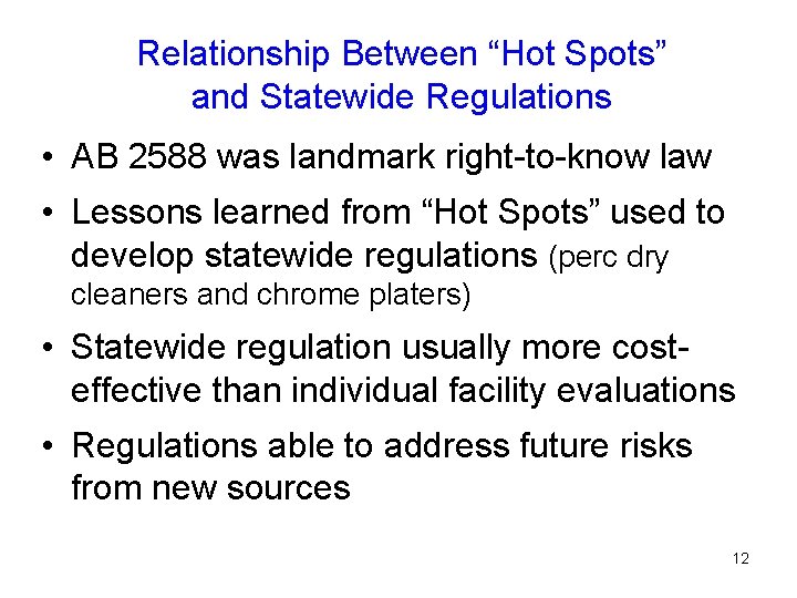 Relationship Between “Hot Spots” and Statewide Regulations • AB 2588 was landmark right-to-know law