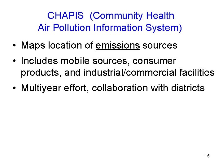 CHAPIS (Community Health Air Pollution Information System) • Maps location of emissions sources •