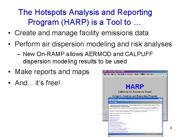  The Hotspots Analysis and Reporting Program (HARP) is a Tool to … •