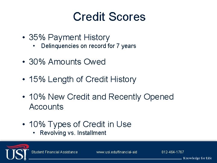 Credit Scores • 35% Payment History • Delinquencies on record for 7 years •