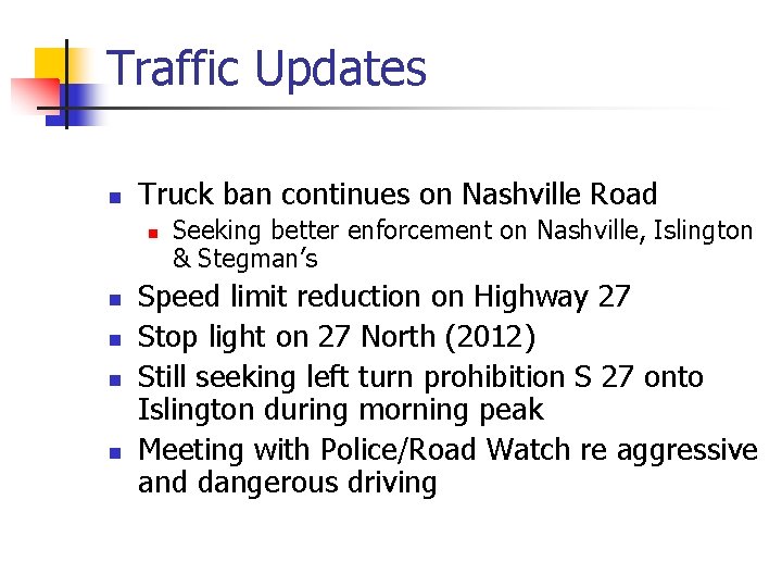 Traffic Updates n Truck ban continues on Nashville Road n n n Seeking better