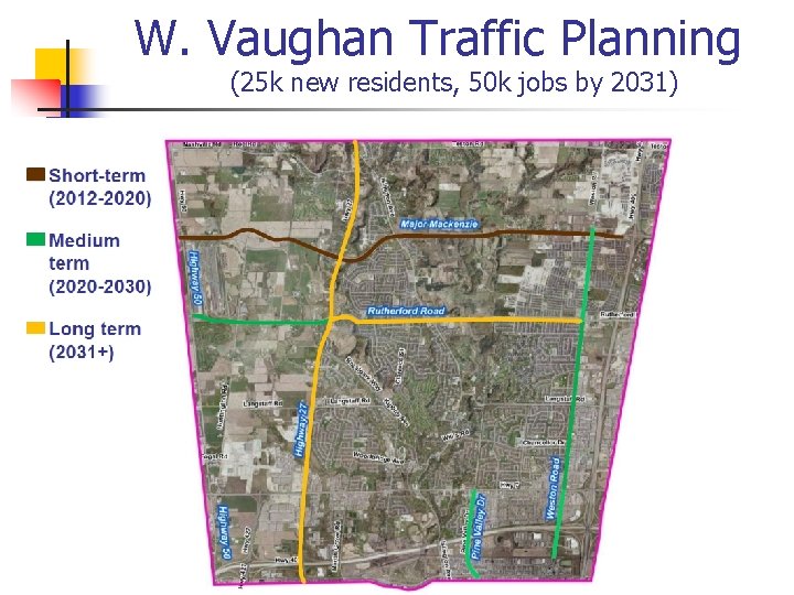 W. Vaughan Traffic Planning (25 k new residents, 50 k jobs by 2031) 