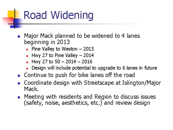 Road Widening n Major Mack planned to be widened to 4 lanes beginning in