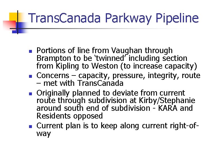 Trans. Canada Parkway Pipeline n n Portions of line from Vaughan through Brampton to